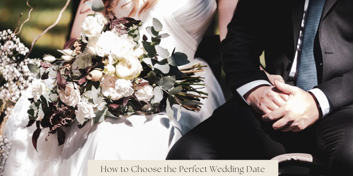 How to Choose the Perfect Wedding Date